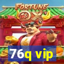 76q vip